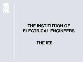 THE INSTITUTION OF ELECTRICAL ENGINEERS