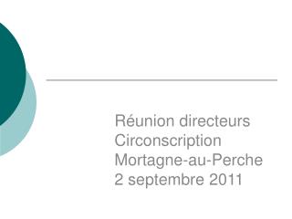 Réunion directeurs Circonscription Mortagne-au-Perche 2 septembre 2011