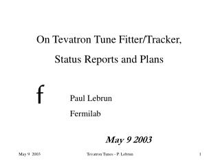 On Tevatron Tune Fitter/Tracker, Status Reports and Plans