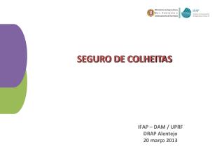 IFAP – DAM / UPRF DRAP Alentejo 20 março 2013