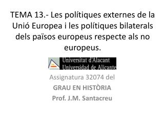 Assignatura 32074 del GRAU EN HISTÒRIA Prof. J.M. Santacreu