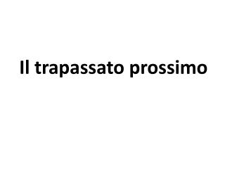 Il trapassato prossimo