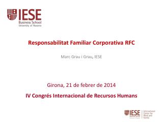 Girona, 21 de febrer de 2014 IV Congrés Internacional de Recursos Humans