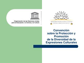 Convención sobre la Protección y Promoción de la Diversidad de la Expresiones Culturales