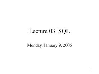 Lecture 03: SQL