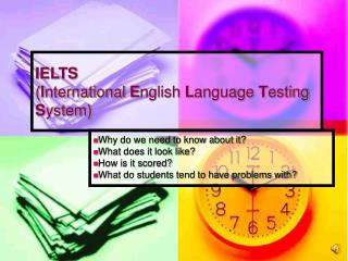 IELTS ( I nternational E nglish L anguage T esting S ystem)