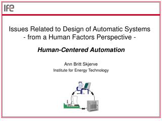 Issues Related to Design of Automatic Systems - from a Human Factors Perspective -