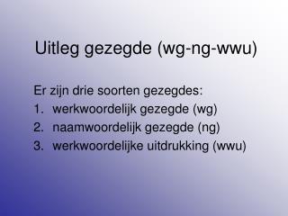 Uitleg gezegde (wg-ng-wwu)