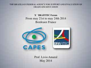 THE BRAZILIAN FEDERAL AGENCY FOR SUPPORT AND EVALUATION OF GRADUATE EDUCATION