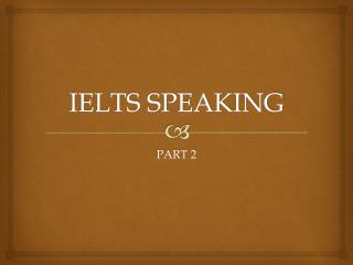 IELTS SPEAKING