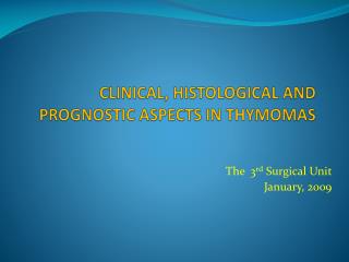 CLINICAL, HISTOLOGICAL AND PROGNOSTIC ASPECTS IN THYMOMAS