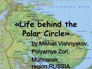 « Life behind the Polar Circle »