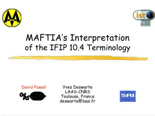 MAFTIA’s Interpretation of the IFIP 10.4 Terminology