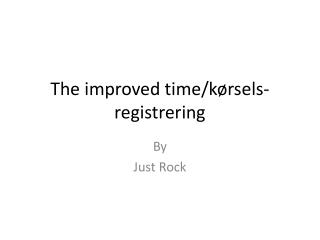 The improved time/kørsels-registrering