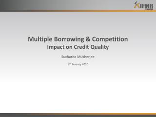 Multiple Borrowing &amp; Competition Impact on Credit Quality