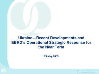 1.	Recent development 2.	EBRD Strategic Operational Priorities for the Short Term