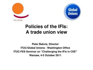 Policies of the IFIs: A trade union view