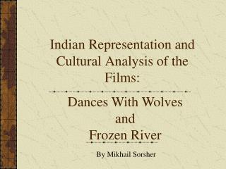 Indian Representation and Cultural Analysis of the Films: