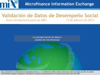 Validación de Datos de Desempeño Social Guía introductoria para las IMFs 		17 de febrero de 2013