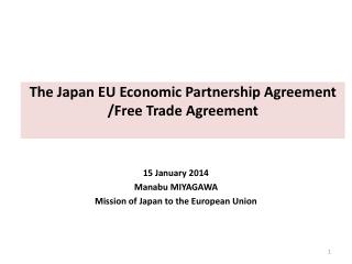 The Japan EU Economic Partnership Agreement /Free Trade Agreement