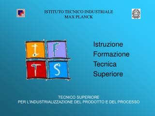 ISTITUTO TECNICO INDUSTRIALE MAX PLANCK