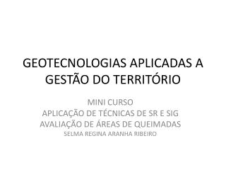 GEOTECNOLOGIAS APLICADAS A GESTÃO DO TERRITÓRIO