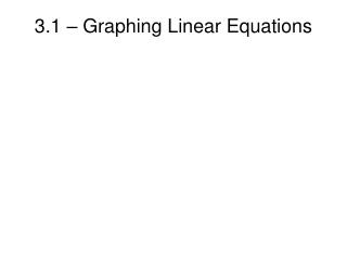 3.1 – Graphing Linear Equations