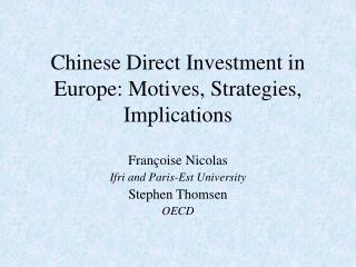 Chinese Direct Investment in Europe: Motives, Strategies, Implications