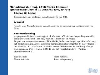 Månadsbokslut maj, 2010 Nacka kommun Tjänsteskrivelse 2010-06-10 DNR KFKS 2009/234/041