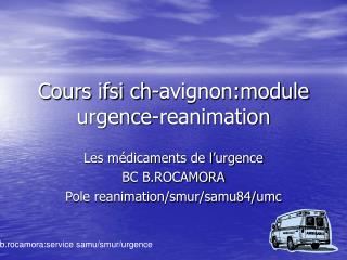 Cours ifsi ch-avignon:module urgence-reanimation