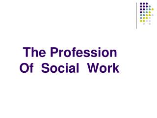 The Profession Of Social Work