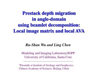 Ru-Shan Wu and Ling Chen Modeling and Imaging Laboratory/IGPP University of California, Santa Cruz