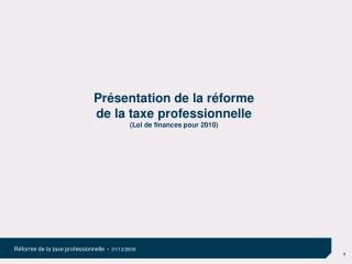 Présentation de la réforme de la taxe professionnelle (Loi de finances pour 2010) ‏