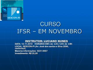CURSO IFSR – EM NOVEMBRO