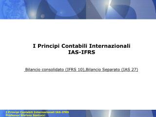 I Principi Contabili Internazionali IAS-IFRS