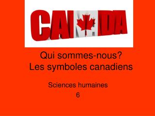 Qui sommes-nous? Les symboles canadiens