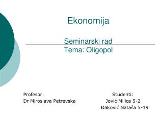 Ekonomija Seminarski rad Tema: Oligopol
