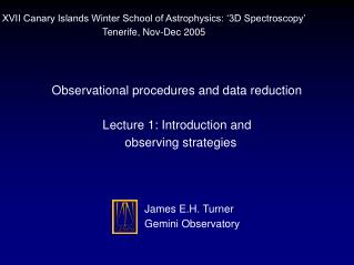 Observational procedures and data reduction Lecture 1: Introduction and observing strategies