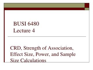 CRD, Strength of Association, Effect Size, Power, and Sample Size Calculations