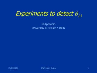 Experiments to detect q 13