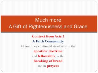 Much more A Gift of Righteousness and Grace