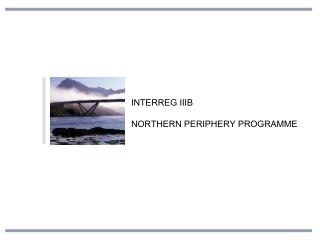 INTERREG IIIB NORTHERN PERIPHERY PROGRAMME