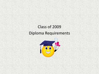 Class of 2009 Diploma Requirements