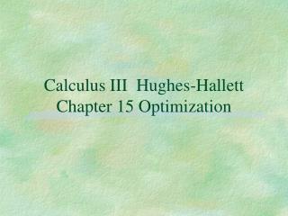 Calculus III Hughes-Hallett Chapter 15 Optimization