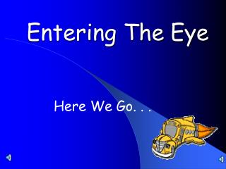 Entering The Eye