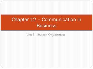 Chapter 12 – Communication in Business