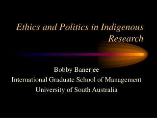 Ethics and Politics in Indigenous Research