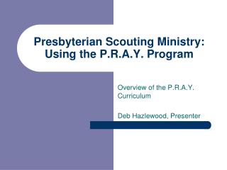 Presbyterian Scouting Ministry: Using the P.R.A.Y. Program