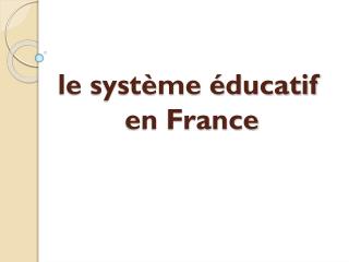le système éducatif en France