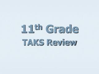 11 th Grade TAKS Review